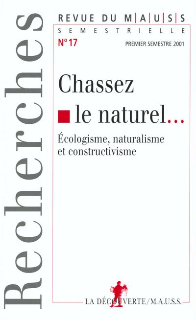 Chassez Le Naturel : Écologisme, Naturalisme et Constructivisme